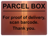 2222 PARCEL BOX For proof of delivery, scan barcode Metal Aluminium Plaque Sign