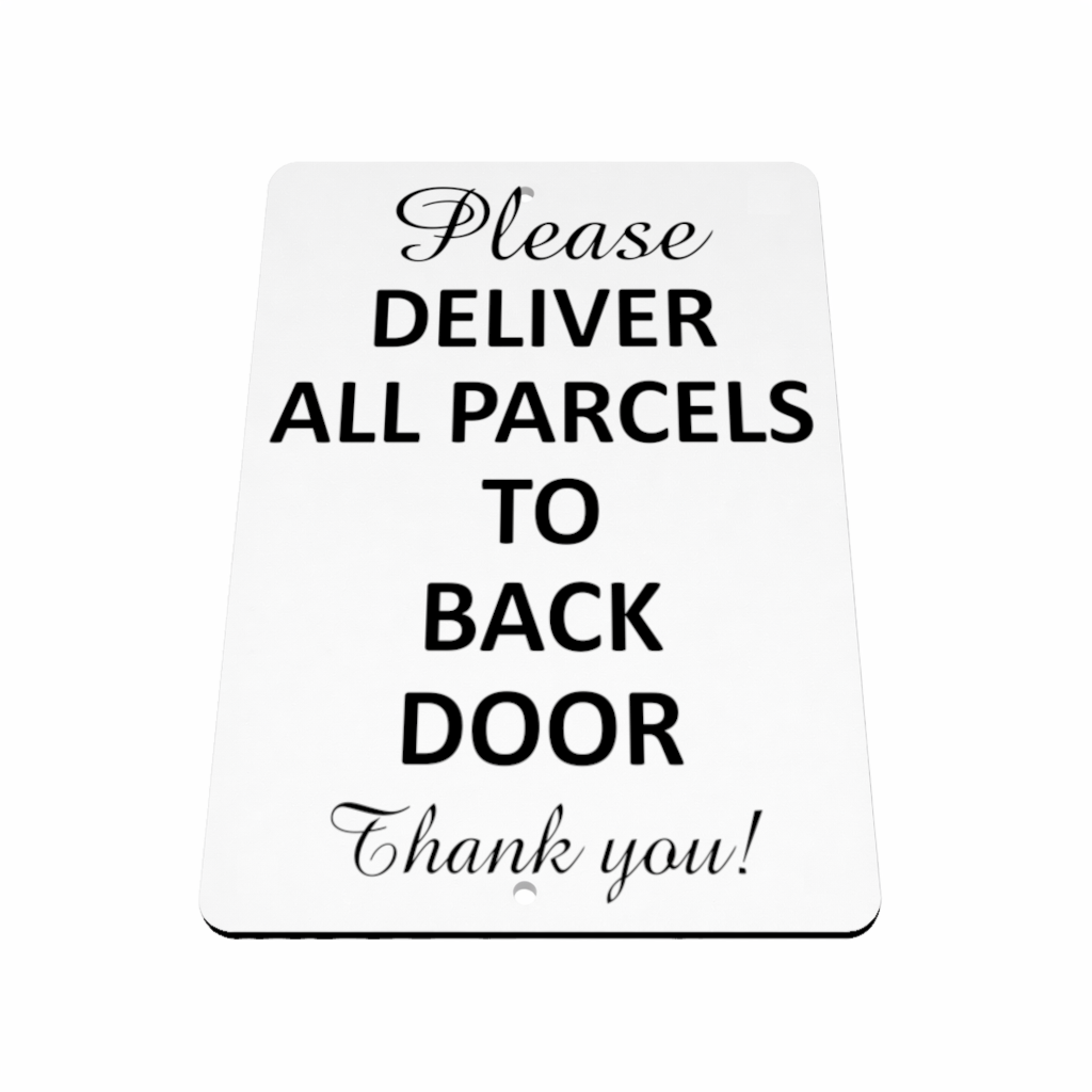 B206 PLEASE DELIVER ALL PARCELS TO BACK DOOR Aluminium Metal Plaque Sign