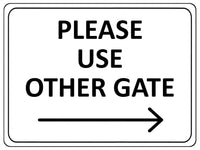 2332 Please Use Other Gate Arrow Direction Right Metal Aluminium Plaque Sign