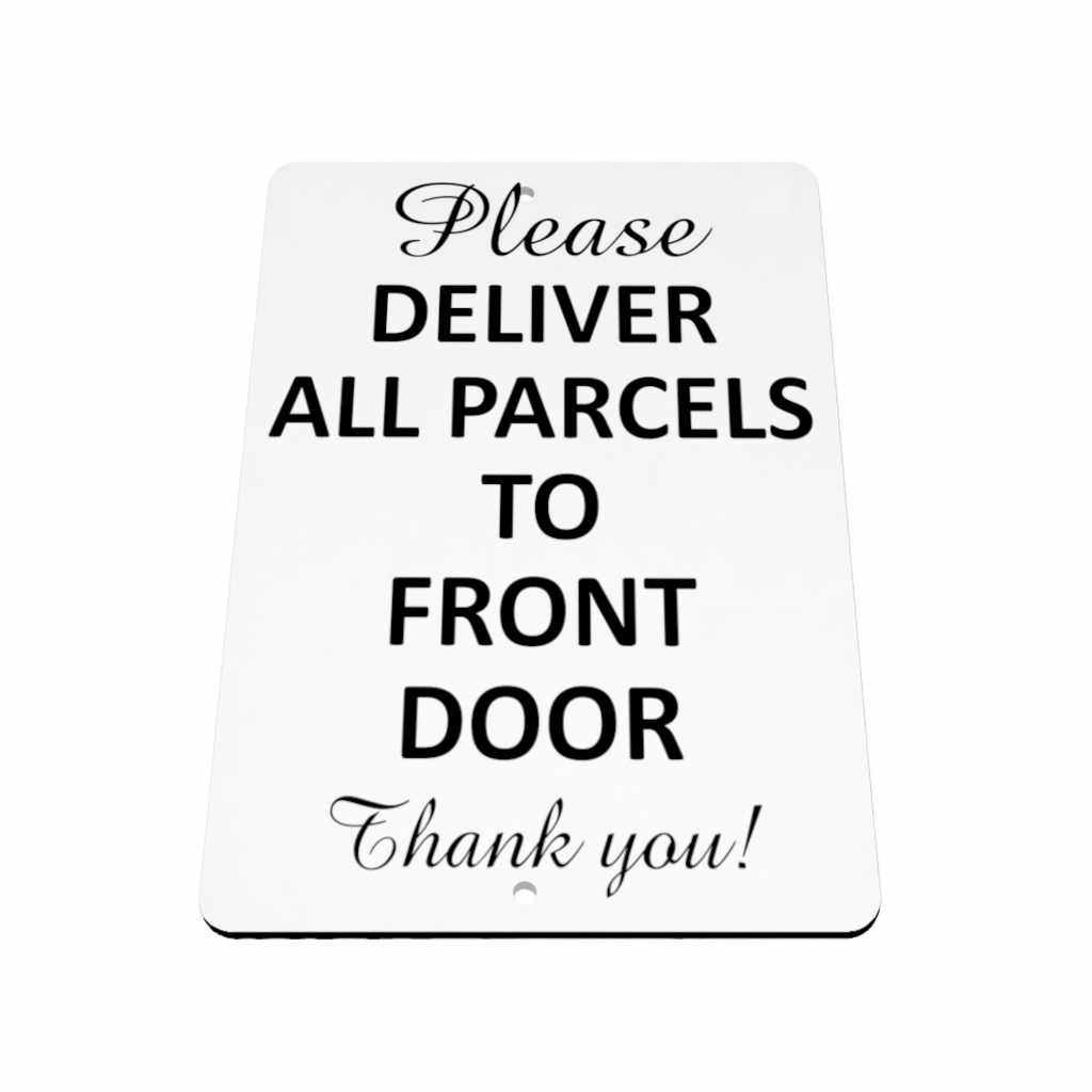 B207 PLEASE DELIVER ALL PARCELS TO FRONT DOOR Aluminium Metal Plaque Sign