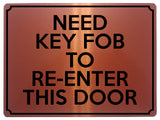 1920 NEED KEY FOB FOR RE-ENTER THIS DOOR Gate Metal Aluminium Plaque Sign