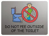 2434 Do Not Pee Outside Of The Toilet Funny Metal Aluminium Plaque Sign