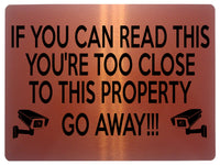 1953 IF YOU CAN READ THIS YOU'RE TOO CLOSE PROPERTY Metal Aluminium Plaque Sign