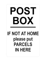 P033 POST BOX IF NOT A HOME please put PARCELS HERE Plastic PVC Plaque Sign Card