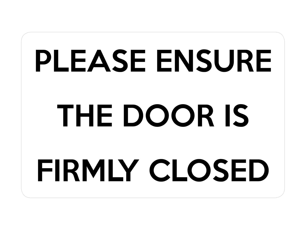 P163 PLEASE ENSURE THE DOOR IS FIRMLY CLOSED Plastic PVC Plaque Sign Card