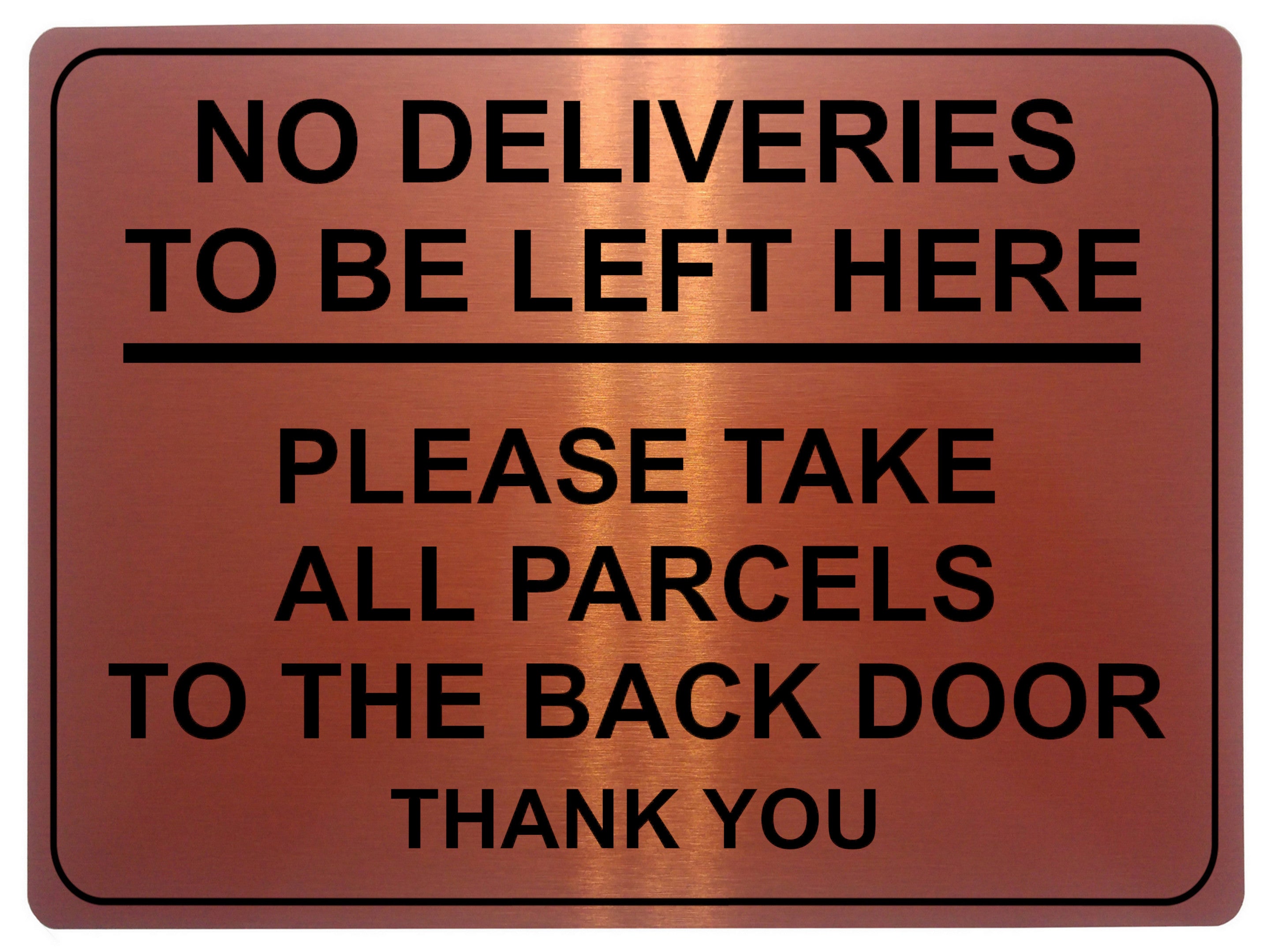 2192 No Deliveries To Be Left Here Back Door Metal Aluminium Plaque Sign
