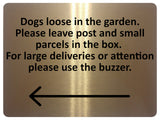 2320 Dogs loose in garden. Deliveries use buzzer Metal Aluminium Plaque Sign