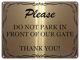 UV114 DO NOT PARK IN FRONT OF OUR GATE Metal Aluminium Plaque Sign Door A4 Size