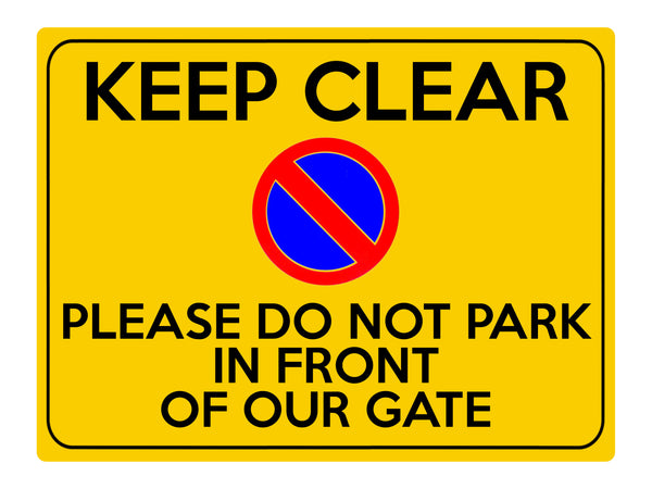 S015 Please Do Not Park In Front Of Our Gate Keep Clear Sticker Vinyl