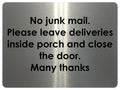 2360 No Junk Mail. Leave Deliveries Inside Porch Metal Aluminium Plaque Sign