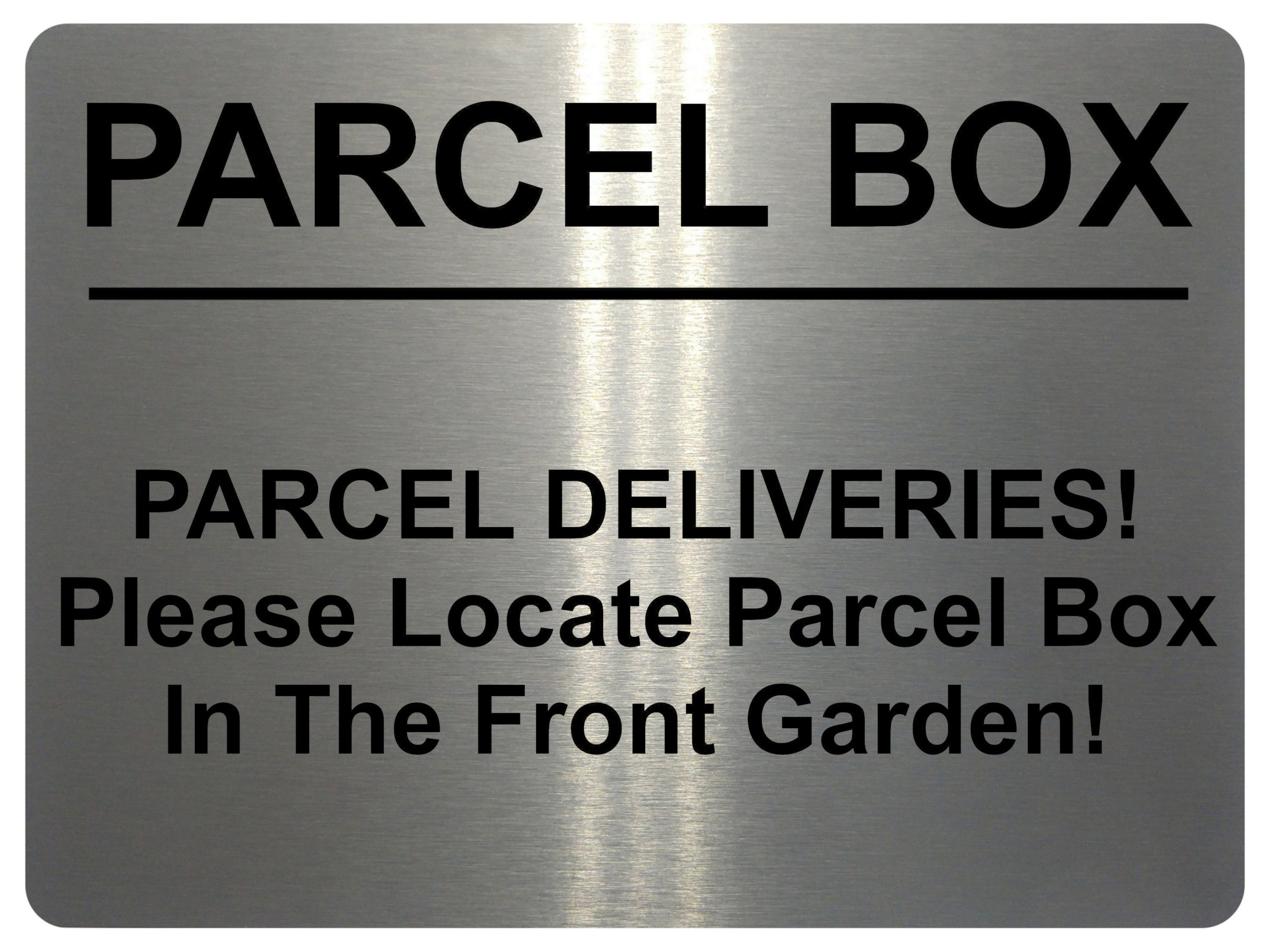 2368 Please Locate Parcel Box In The Front Garden Metal Aluminium Plaque Sign