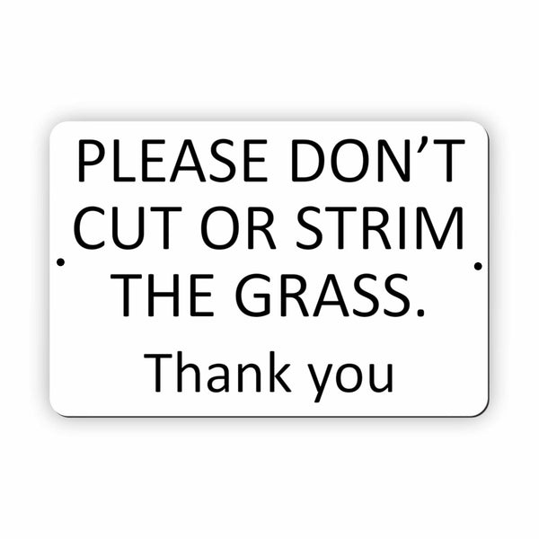 UV408 PLEASE DON'T CUT OR STRIM THE GRASS Garden Aluminium Composite Plaque Sign