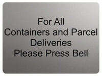 2221 For All Containers and Parcel Deliveries Metal Aluminium Plaque Sign