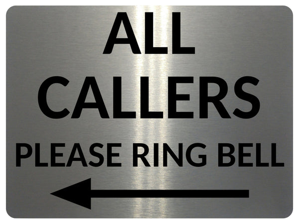 2395 ALL CALLERS Please Ring Bell Arrow Left Door Metal Aluminium Plaque Sign