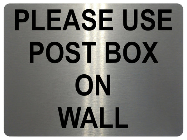 UV185 PLEASE USE POST BOX ON WALL Metal Aluminium Plaque Sign Door Gate A4 Size