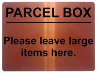 2337 PARCEL BOX Please leave large items here. Metal Aluminium Plaque Sign