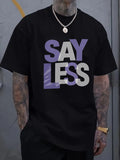 1PC Men's Black T-Shirt, Purple and White SAY LESS Print, Suitable for Casual Wear