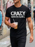 1PC Crazy White Girl Funny Girl SayingT-ShirtSame style for men and women 2026 summer short-sleeved printed T-shirt