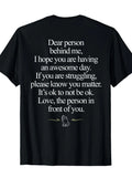 1PC Dear Person Behind Me It's Ok Not to Be Ok (ON BACK) T-Shirt