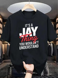 1PC [ Graphic Tee] Black Casual T-Shirt - "IT's A JAY Thing YOU WOULDN'T UNDERSTAND" Bold White and Red Print, Relaxed Fit, Round Neck, Perfect for Casual Attire, Stylish Apparel for Fashion Enthusiasts