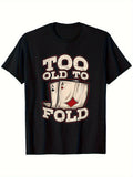 1PC Too Old to Fold Funny Poker Texas Holdem T-Shirt - Vintage Distressed Ace of Spades & Poker Suitable for Men & Women, 100%  Regular Fit Unisex Tee, Machine Washable, Outdoor & Casual Attire