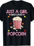1PC Popcorn Shirt for Women Just A Girl Who Loves Popcorn T-Shirt, Same style for men and women 2026 summer short-sleeved printed T-shirt