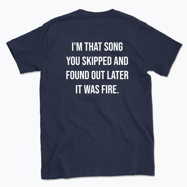 063   I’M THAT SONG YOU SKIPPED Funny T-shirt Tee