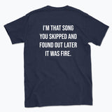 063   I’M THAT SONG YOU SKIPPED Funny T-shirt Tee