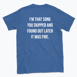 063   I’M THAT SONG YOU SKIPPED Funny T-shirt Tee