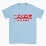 020 Spolem ale juz wstolem Funny Polish T-shirt Tee Front Printing