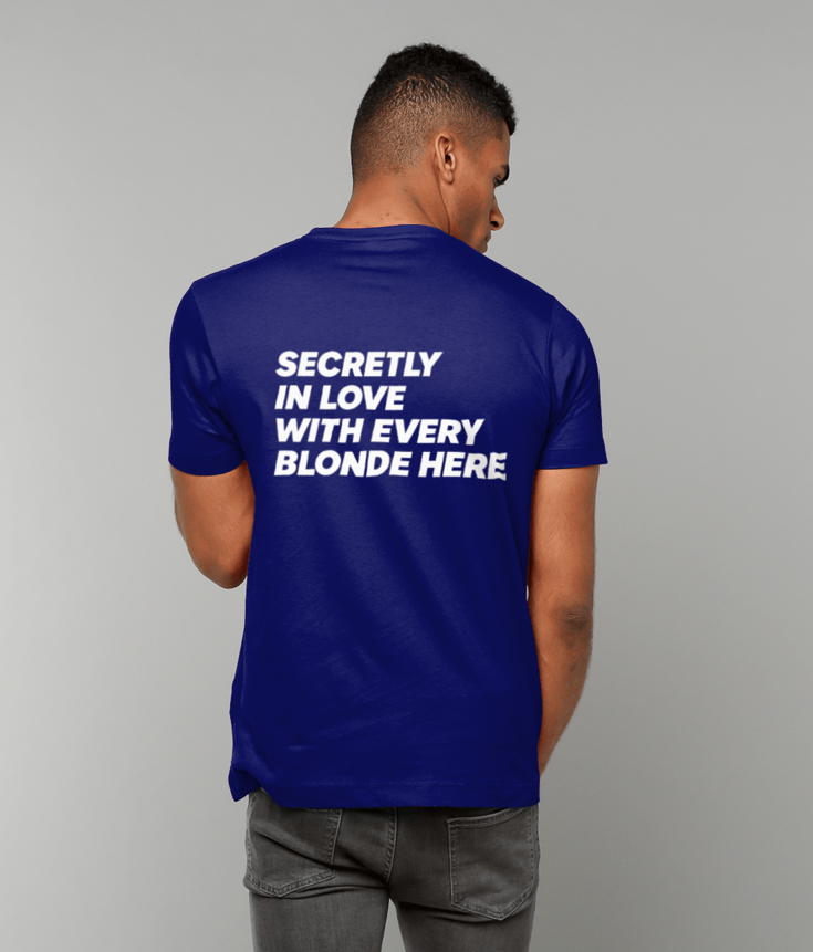 317 SECRETLY IN LOVE WITH EVERY BLONDE HERE Funny T-shirt Tee