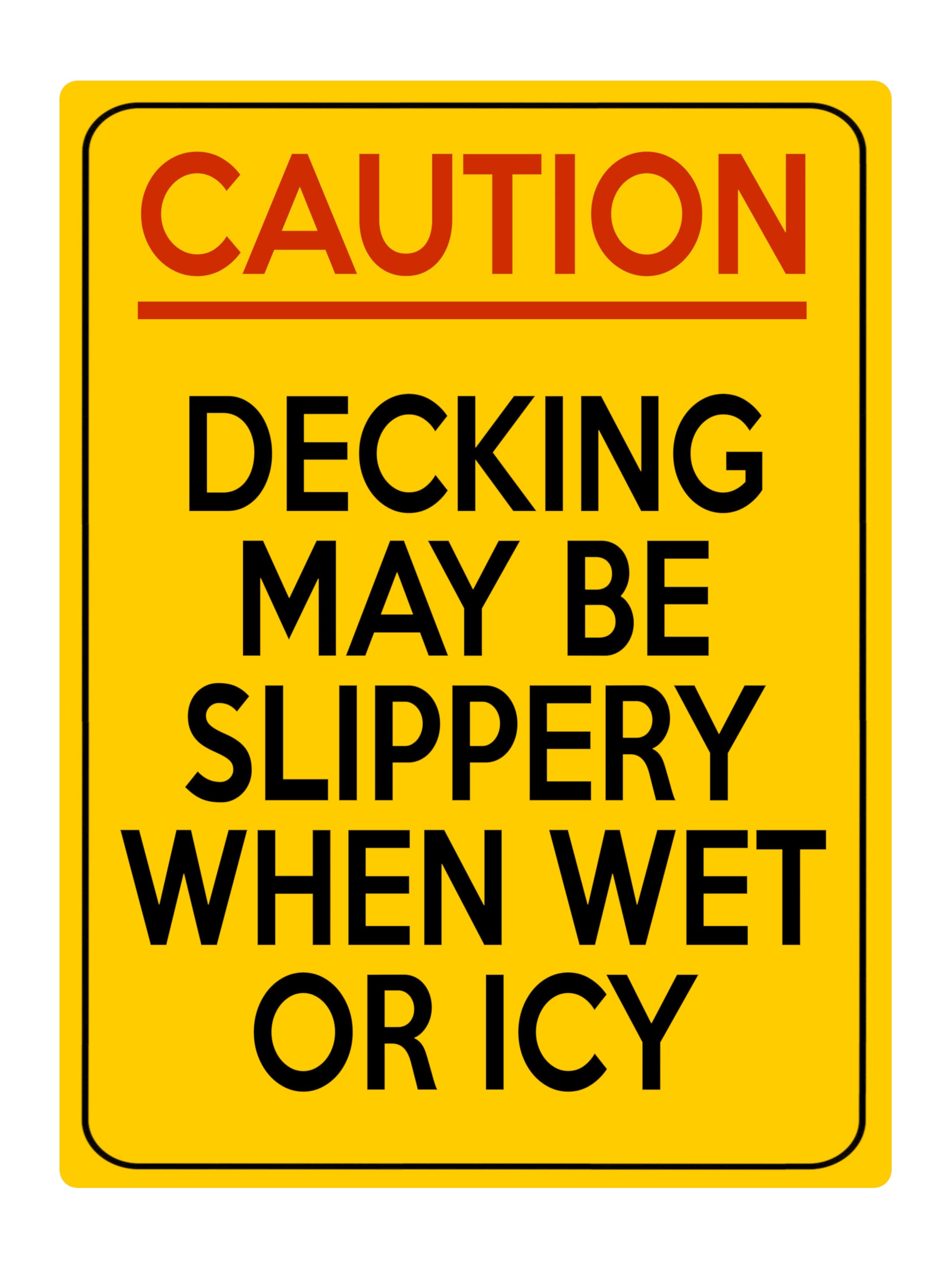 2209 CAUTION Decking May Be Slippery When Wet Or Icy Metal Aluminium Plaque Sign