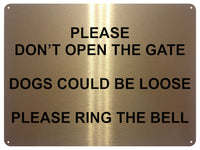 UV031 PLEASE DON'T OPEN THE GATE DOGS LOOSE Door Metal Aluminium Sign Plaque A4