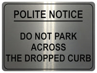 1019 Do Not Park Across THE DROPPED CURB Metal Aluminium Plaque Sign Door House Gate