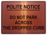 1019 Do Not Park Across THE DROPPED CURB Metal Aluminium Plaque Sign Door House Gate