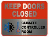 1022  Keep Door Closed Climate Controlled ROOM Metal Aluminium Plaque Sign House Office