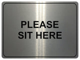 1029 PLEASE SIT HERE Metal Aluminium Plaque Sign House Office Restaurant Bar Pub