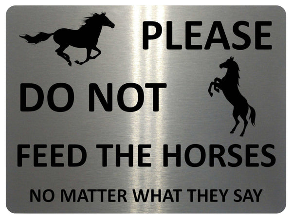 1037 Pleasr Do Not FEED THE HORSES Metal Aluminium Plaque Sign Door Stable Pony