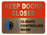 1022  Keep Door Closed Climate Controlled ROOM Metal Aluminium Plaque Sign House Office