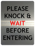 1032 Please Knock & WAIT BEFORE ENTERING Metal Aluminium Plaque Sign Door House Office