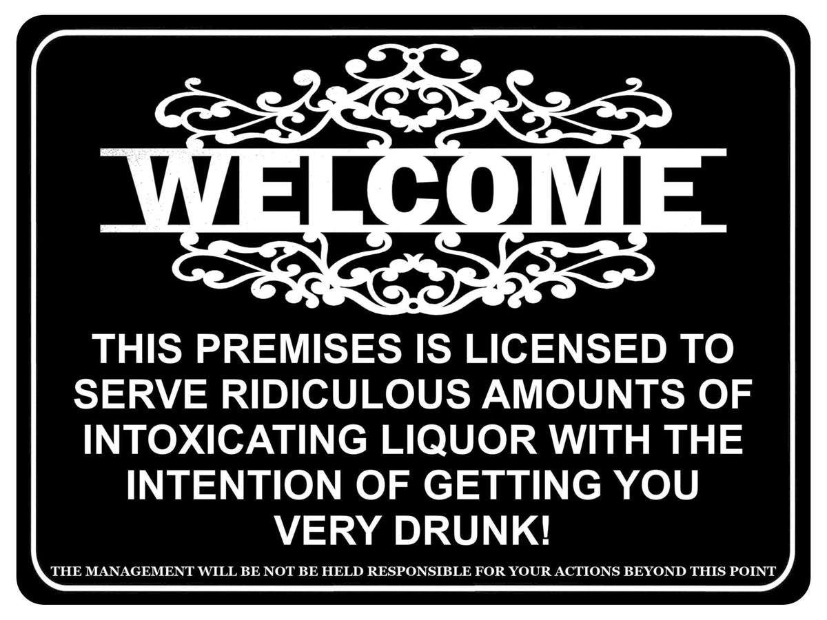 1119 WELCOME Funny Licensed Liquor Metal Aluminium Sign Plaque Door Wall Pub Bar