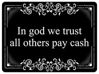 1149 In god we trust all others pay cash Metal Aluminium Plaque Sign Door House