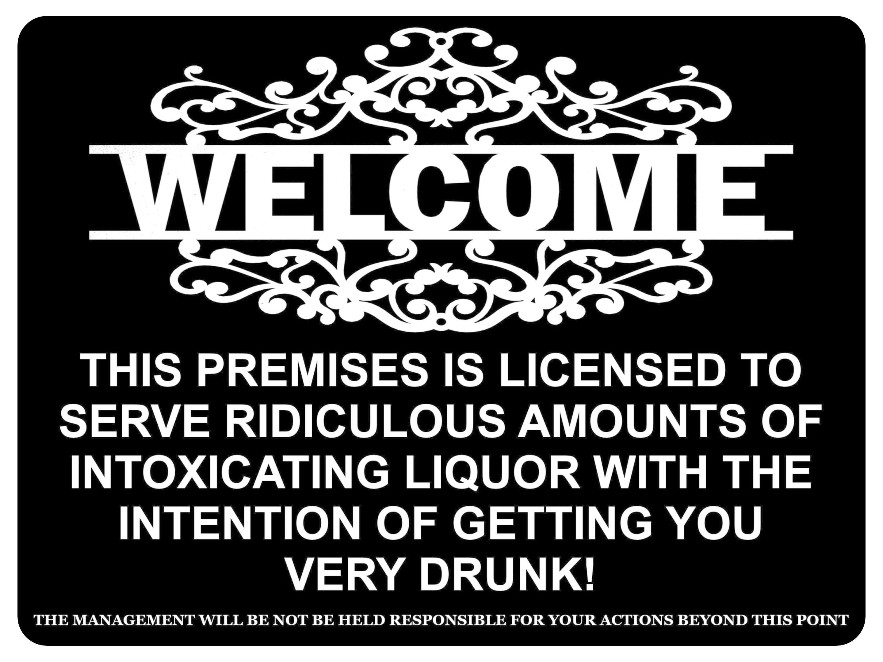 1118 WELCOME Funny Licensed Liquor Metal Aluminium Sign Plaque Door Wall Pub Bar