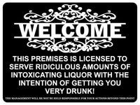 1118 WELCOME Funny Licensed Liquor Metal Aluminium Sign Plaque Door Wall Pub Bar