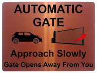 1226 Automatic Gate Approach Slowly Gate Opens Away From You Aluminium Plaque Sign