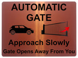 1226 Automatic Gate Approach Slowly Gate Opens Away From You Aluminium Plaque Sign