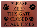 1171 PLEASE KEEP THIS GATE CLOSED AT ALL TIMES Metal Aluminium Plaque Sign Door House Garden