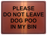 1146 DO NOT LEAVE DOG POO IN MY BIN Metal Aluminium Plaque Sign House Garden