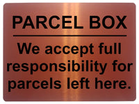 1250 PARCEL BOX We full responsibility for parcels left here Metal Aluminium Plaque Sign