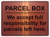 1251 PARCEL BOX We full responsibility for parcels left here Metal Aluminium Plaque Sign